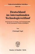 Vogel |  Deutschland im internationalen Technologiewettlauf. | Buch |  Sack Fachmedien