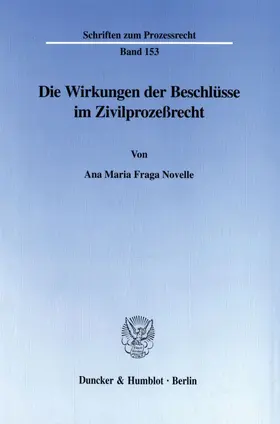 Fraga Novelle |  Die Wirkungen der Beschlüsse im Zivilprozeßrecht | Buch |  Sack Fachmedien