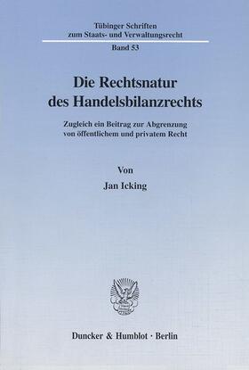 Icking | Die Rechtsnatur des Handelsbilanzrechts. | Buch | 978-3-428-09923-8 | sack.de