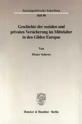 Schewe |  Geschichte der sozialen und privaten Versicherung im Mittelalter in den Gilden Europas. | Buch |  Sack Fachmedien