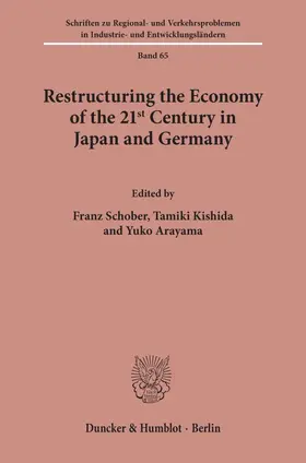 Schober / Kishida / Arayama |  Restructuring the Economy of the 21st Century in Japan and Germany. | Buch |  Sack Fachmedien