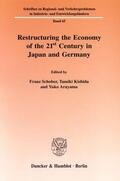 Schober / Kishida / Arayama |  Restructuring the Economy of the 21st Century in Japan and Germany. | Buch |  Sack Fachmedien