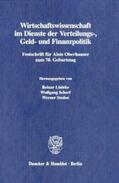 Lüdeke / Scherf / Steden |  Wirtschaftswissenschaft im Dienste der Verteilungs-, Geld- und Finanzpolitik | Buch |  Sack Fachmedien