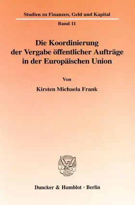 Frank | Die Koordinierung der Vergabe öffentlicher Aufträge in der Europäischen Union. | Buch | 978-3-428-09956-6 | sack.de