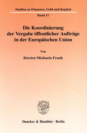 Frank | Frank, K: Koordinierung der Vergabe öffentlicher Aufträge in | Buch | 978-3-428-09956-6 | sack.de