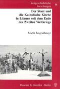 Jungraithmayr |  Der Staat und die Katholische Kirche in Litauen seit dem Ende des Zweiten Weltkriegs | Buch |  Sack Fachmedien