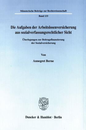 Berne |  Die Aufgaben der Arbeitslosenversicherung aus sozialverfassungsrechtlicher Sicht. | Buch |  Sack Fachmedien