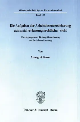 Berne |  Die Aufgaben der Arbeitslosenversicherung aus sozialverfassungsrechtlicher Sicht. | Buch |  Sack Fachmedien