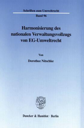 Nitschke |  Harmonisierung des nationalen Verwaltungsvollzugs von EG-Umweltrecht. | Buch |  Sack Fachmedien