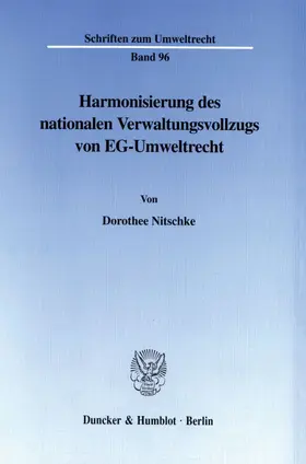 Nitschke |  Harmonisierung des nationalen Verwaltungsvollzugs von EG-Umweltrecht. | Buch |  Sack Fachmedien