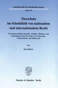 Ziekow |  Tierschutz im Schnittfeld von nationalem und internationalem Recht. | Buch |  Sack Fachmedien