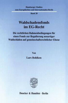 Bohlken |  Waldschadensfonds im EG-Recht. | Buch |  Sack Fachmedien