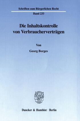 Borges | Die Inhaltskontrolle von Verbraucherverträgen. | Buch | 978-3-428-10030-9 | sack.de