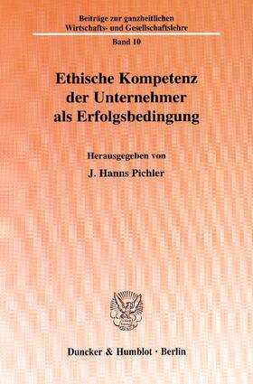 Pichler | Ethische Kompetenz der Unternehmer als Erfolgsbedingung | Buch | 978-3-428-10033-0 | sack.de