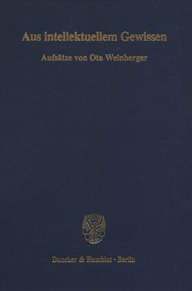 Weinberger | Weinberger, O: Aus intellektuellem Gewissen. | Buch | 978-3-428-10037-8 | sack.de