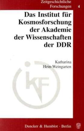 Hein-Weingarten |  Das Institut für Kosmosforschung der Akademie der Wissenschaften der DDR. | Buch |  Sack Fachmedien