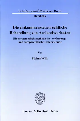 Wilk |  Die einkommensteuerrechtliche Behandlung von Auslandsverlusten. | Buch |  Sack Fachmedien