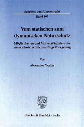 Walter |  Vom statischen zum dynamischen Naturschutz. | Buch |  Sack Fachmedien