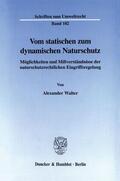 Walter |  Vom statischen zum dynamischen Naturschutz. | Buch |  Sack Fachmedien