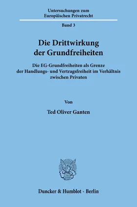Ganten |  Die Drittwirkung der Grundfreiheiten. | Buch |  Sack Fachmedien