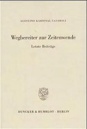 Casaroli / Schambeck |  Wegbereiter zur Zeitenwende. | Buch |  Sack Fachmedien