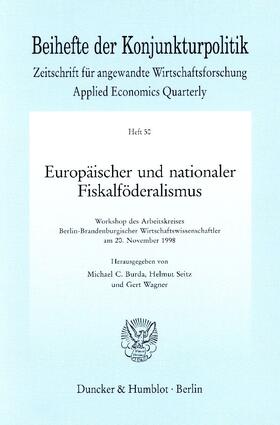 Burda / Seitz / Wagner | Europäischer und nationaler Fiskalföderalismus | Buch | 978-3-428-10093-4 | sack.de
