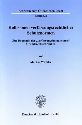Winkler |  Kollisionen verfassungsrechtlicher Schutznormen. | Buch |  Sack Fachmedien
