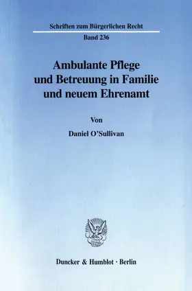 O'Sullivan |  Ambulante Pflege und Betreuung in Familie und neuem Ehrenamt. | Buch |  Sack Fachmedien