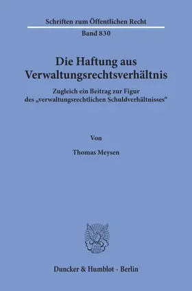 Meysen |  Die Haftung aus Verwaltungsrechtsverhältnis. | Buch |  Sack Fachmedien