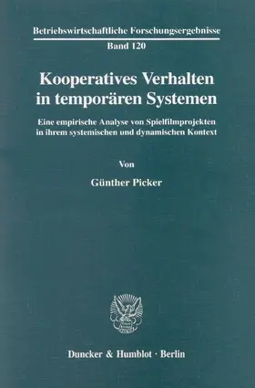 Picker | Kooperatives Verhalten in temporären Systemen. | Buch | 978-3-428-10124-5 | www.sack.de