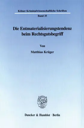 Krüger | Die Entmaterialisierungstendenz beim Rechtsgutsbegriff. | Buch | 978-3-428-10163-4 | sack.de