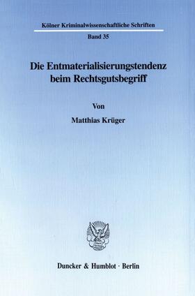 Krüger | Die Entmaterialisierungstendenz beim Rechtsgutsbegriff. | Buch | 978-3-428-10163-4 | sack.de