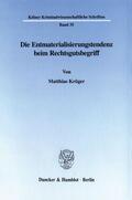 Krüger |  Die Entmaterialisierungstendenz beim Rechtsgutsbegriff. | Buch |  Sack Fachmedien