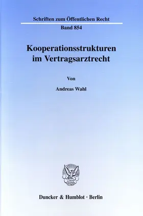 Wahl | Kooperationsstrukturen im Vertragsarztrecht. | Buch | 978-3-428-10164-1 | sack.de