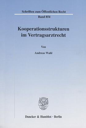 Wahl | Kooperationsstrukturen im Vertragsarztrecht. | Buch | sack.de