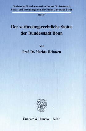 Heintzen | Heintzen, M: Der verfassungsrechtliche Status der Bundesstad | Buch | 978-3-428-10173-3 | sack.de