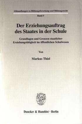 Thiel | Der Erziehungsauftrag des Staates in der Schule. | Buch | 978-3-428-10185-6 | sack.de