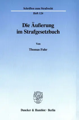 Fuhr |  Die Äußerung im Strafgesetzbuch. | Buch |  Sack Fachmedien