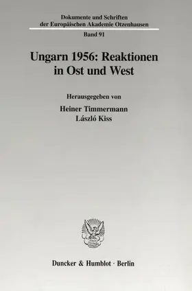 Timmermann / Kiss |  Ungarn 1956: Reaktionen in Ost und West. | Buch |  Sack Fachmedien