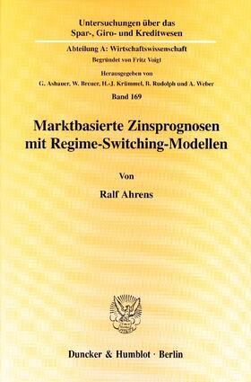 Ahrens |  Marktbasierte Zinsprognosen mit Regime-Switching-Modellen. | Buch |  Sack Fachmedien
