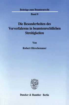 Hirschenauer | Die Besonderheiten des Vorverfahrens in beamtenrechtlichen Streitigkeiten. | Buch | 978-3-428-10257-0 | www.sack.de