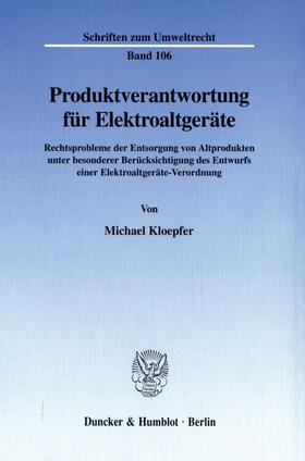 Kloepfer | Produktverantwortung für Elektroaltgeräte. | Buch | 978-3-428-10261-7 | sack.de
