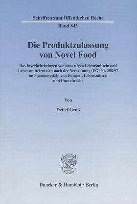 Groß | Die Produktzulassung von Novel Food. | Buch | 978-3-428-10262-4 | sack.de