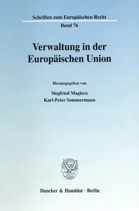 Magiera / Sommermann |  Verwaltung in der Europäischen Union. | Buch |  Sack Fachmedien