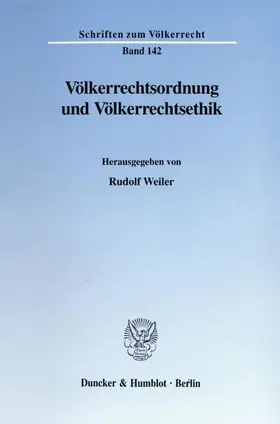Weiler |  Völkerrechtsordnung und Völkerrechtsethik. | Buch |  Sack Fachmedien