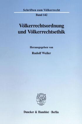 Weiler | Völkerrechtsordnung und Völkerrechtsethik. | Buch | 978-3-428-10275-4 | sack.de