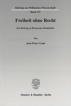 Gaul | Freiheit ohne Recht. | Buch | 978-3-428-10281-5 | sack.de