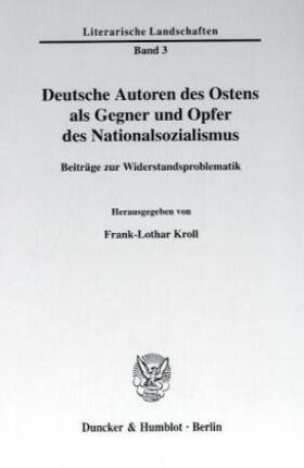 Kroll |  Deutsche Autoren des Ostens als Gegner und Opfer des Nationalsozialismus. | Buch |  Sack Fachmedien