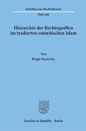 Krawietz | Hierarchie der Rechtsquellen im tradierten sunnitischen Islam. | Buch | 978-3-428-10302-7 | sack.de