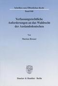 Breuer |  Verfassungsrechtliche Anforderungen an das Wahlrecht der Auslandsdeutschen | Buch |  Sack Fachmedien